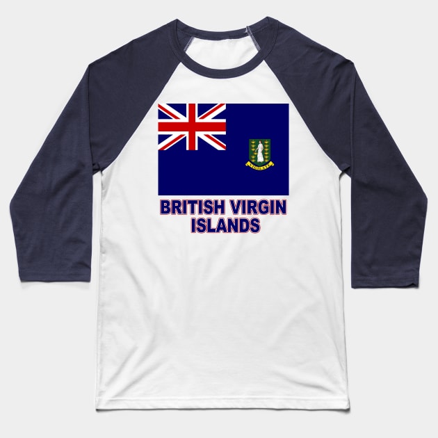 The Pride of the British Virgin Islands - BVI Flag Design Baseball T-Shirt by Naves